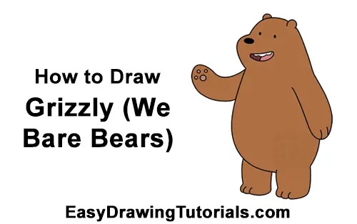 How to Draw Grizz Grizzly We Bare Bears